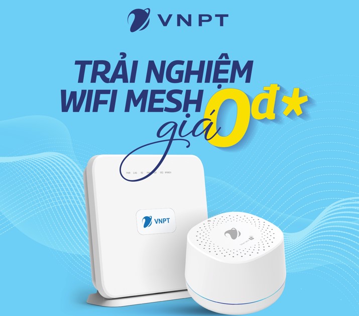  VNPT miễn phí trải nghiệm bộ mở rộng vùng phủ Wifi Mesh