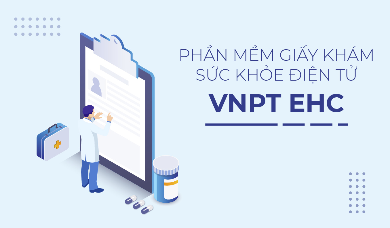 Phần mềm Giấy khám sức khỏe điện tử (VNPT Ehc)